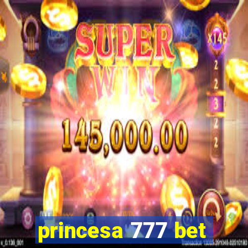 princesa 777 bet